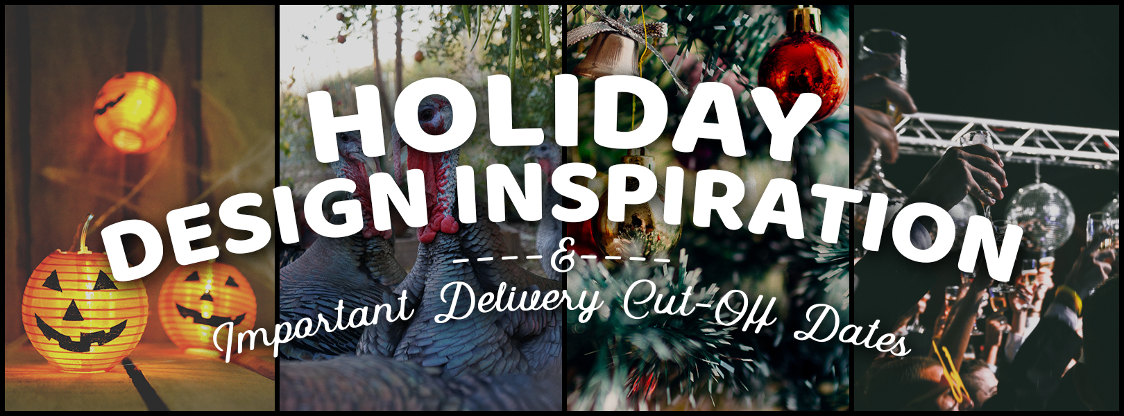 Holiday Design Inspiration & Important Delivery Cut-Off Dates